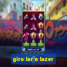 giro lar e lazer